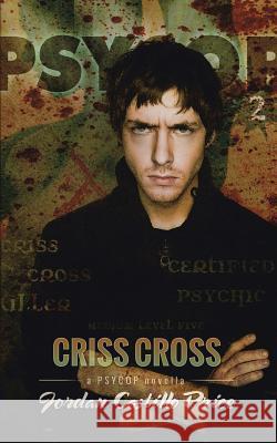 Criss Cross: A PsyCop Novella Price, Jordan Castillo 9781935540878 Jcp Books - książka