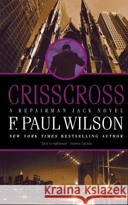 Crisscross: A Repairman Jack Novel Wilson, F. Paul 9780765392268 St. Martin's Press - książka