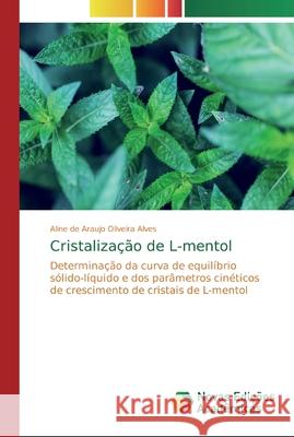 Cristalização de L-mentol de Araujo Oliveira Alves, Aline 9786139796175 Novas Edicioes Academicas - książka