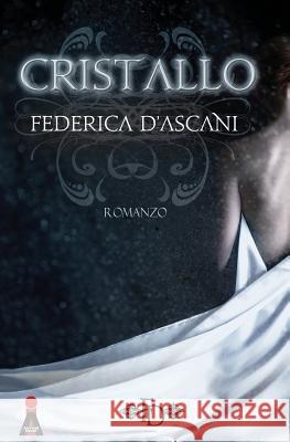 Cristallo Federica D'Ascani 9781532867248 Createspace Independent Publishing Platform - książka