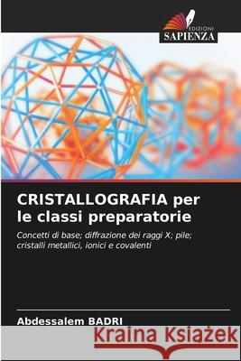 CRISTALLOGRAFIA per le classi preparatorie Abdessalem Badri 9786207711260 Edizioni Sapienza - książka