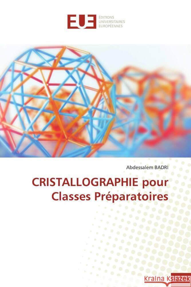 CRISTALLOGRAPHIE pour Classes Pr?paratoires Abdessalem Badri 9786206706298 Editions Universitaires Europeennes - książka