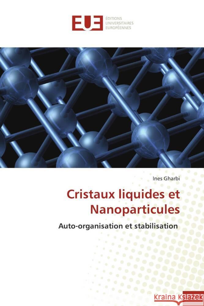 Cristaux liquides et Nanoparticules Gharbi, Ines 9786206731634 Éditions universitaires européennes - książka