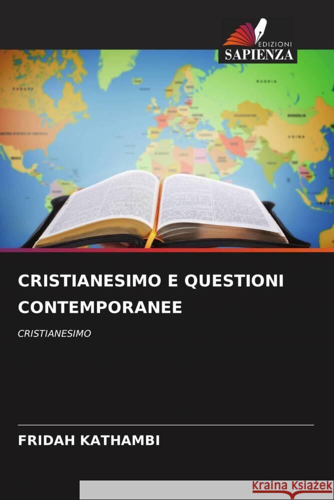 CRISTIANESIMO E QUESTIONI CONTEMPORANEE Kathambi, Fridah 9786206453451 Edizioni Sapienza - książka