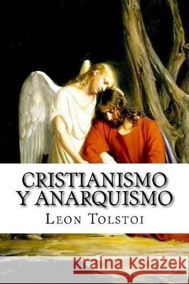 Cristianismo Y Anarquismo (Spanish Edition) Tolstoi, Leon 9781974612581 Createspace Independent Publishing Platform - książka