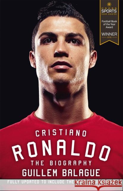 Cristiano Ronaldo: The Award-Winning Biography Guillem Balague 9781474611565 Orion Publishing Co - książka
