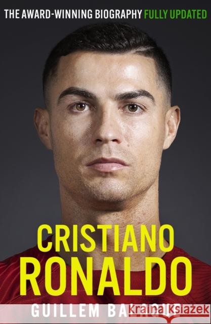 Cristiano Ronaldo: The Award-Winning Biography Fully Updated Guillem Balague 9781399619196 Orion Publishing Co - książka