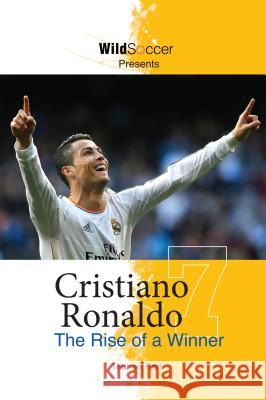 Cristiano Ronaldo: The Rise of a Winner Michael Part 9781938591167 Sole Books - książka