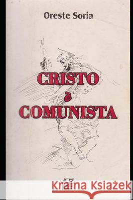 Cristo E' Comunista Oreste Soria 9781072697862 Independently Published - książka