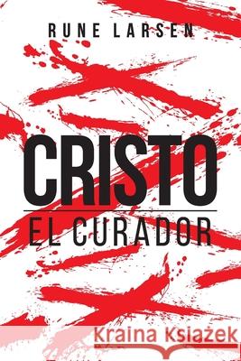 Cristo El Curador Rune Larsen 9788293411215 Rune Larsen - książka