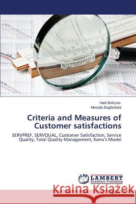 Criteria and Measures of Customer Satisfactions Behzion Hadi                             Baghishani Mostafa 9783659517563 LAP Lambert Academic Publishing - książka