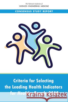 Criteria for Selecting the Leading Health Indicators for Healthy People 2030 National Academies of Sciences Engineeri Health and Medicine Division             Board on Population Health and Public  9780309495943 National Academies Press - książka