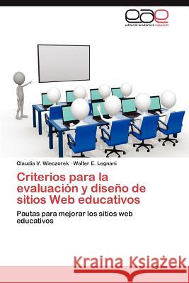 Criterios Para La Evaluacion y Diseno de Sitios Web Educativos Claudia V. Wieczorek Walter E. Legnani 9783848464821 Editorial Acad Mica Espa Ola - książka