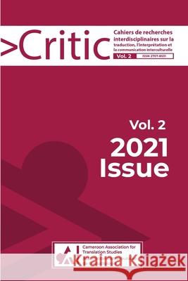 Critic Vol. 2: 2021 Issue For Translation Studies, Cameroon Ass 9798453471812 Independently Published - książka