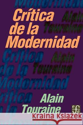 Critica de la Modernidad Alain Touraine 9789505572045 Fondo de Cultura Economica USA - książka