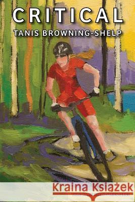 Critical Tanis Browning-Shelp 9781775352501 Tanis Browning-Shelp - książka