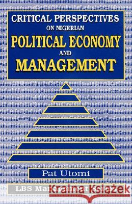 Critical , Perspectives on Nigerian Political Economy  and Management Pat Utomi 9789780291921 Spectrum Books Ltd ,Nigeria - książka