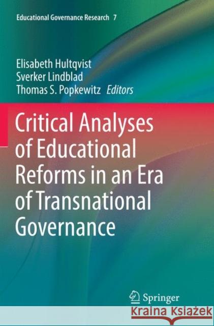 Critical Analyses of Educational Reforms in an Era of Transnational Governance Elisabeth Hultqvist Sverker Lindblad Thomas S. Popkewitz 9783319872032 Springer - książka