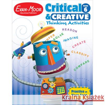 Critical and Creative Thinking Activities, Grade 6 Teacher Resource Evan-Moor Corporation 9781596734067 Evan-Moor Educational Publishers - książka