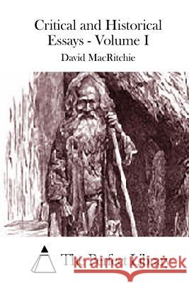 Critical and Historical Essays - Volume I David Macritchie The Perfect Library 9781512075458 Createspace - książka