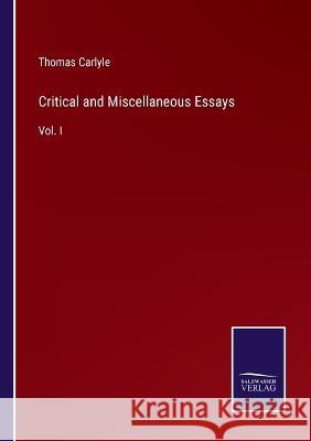 Critical and Miscellaneous Essays: Vol. I Thomas Carlyle 9783375100308 Salzwasser-Verlag - książka
