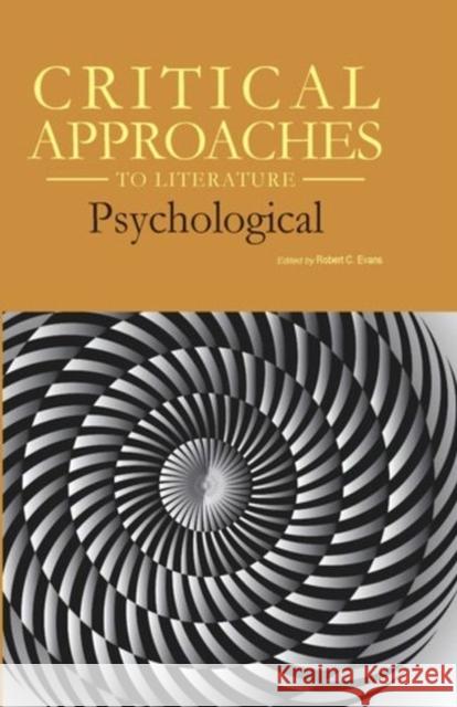 Critical Approaches to Literature: Psychological: Print Purchase Includes Free Online Access Robert Evans 9781682172728 Salem Press - książka