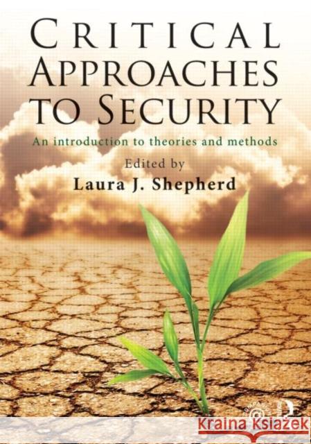 Critical Approaches to Security: An Introduction to Theories and Methods Shepherd, Laura J. 9780415680165  - książka