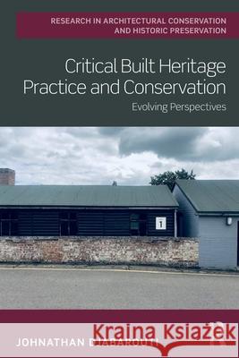 Critical Built Heritage Practice and Conservation: Evolving Perspectives Johnathan Djabarouti 9781032286129 Routledge - książka