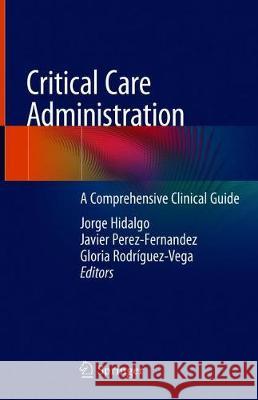 Critical Care Administration: A Comprehensive Clinical Guide Hidalgo, Jorge 9783030338077 Springer - książka