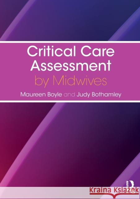 Critical Care Assessment by Midwives Judy Bothamley Maureen Boyle Judy Bothamley 9781138740259 Routledge - książka