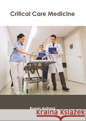 Critical Care Medicine Ronan Holland 9781632426406 Foster Academics - książka