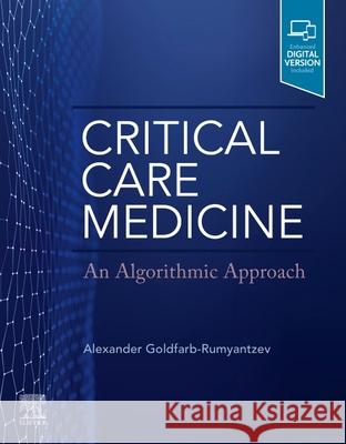 Critical Care Medicine: An Algorithmic Approach Alexander Goldfarb-Rumyantzev 9780323696074 Elsevier - książka