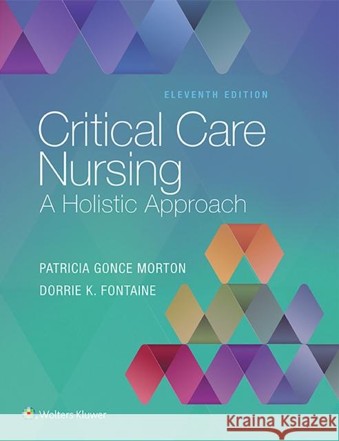 CRITICAL CARE NURSING  MORTON, PATRICIA, GO 9781496375162  - książka