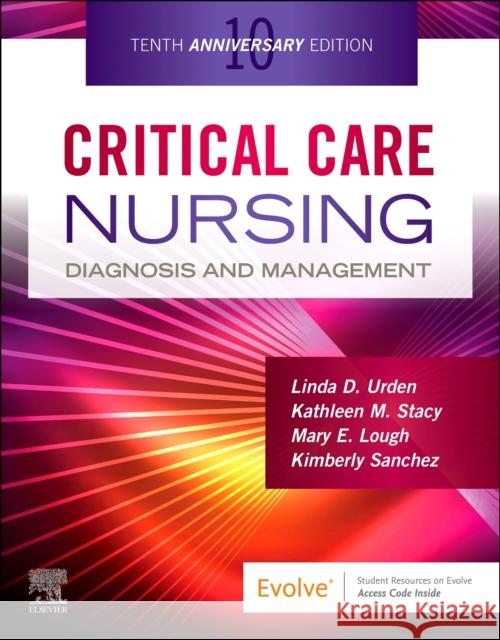 Critical Care Nursing: Diagnosis and Management Linda D. Urden Kathleen M. Stacy Mary E. Lough 9780443115813 Elsevier - książka