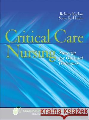 Critical Care Nursing: Synergy for Optimal Outcomes: Synergy for Optimal Outcomes Kaplow, Roberta 9780763738631 Jones & Bartlett Publishers - książka