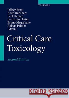 Critical Care Toxicology: Diagnosis and Management of the Critically Poisoned Patient Brent, Jeffrey 9783319178998 Springer - książka