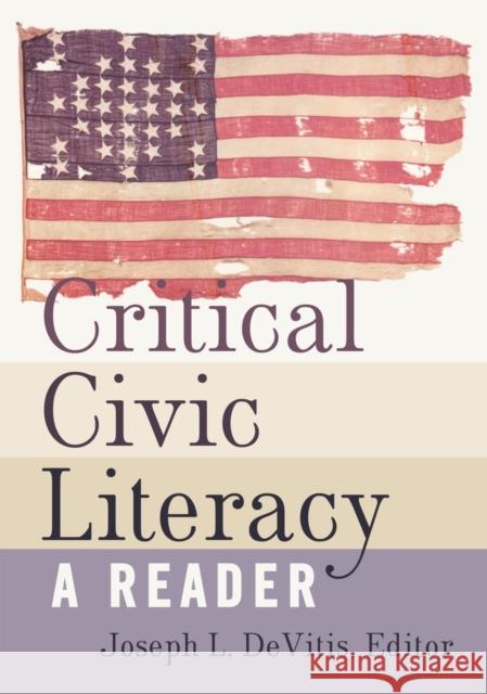 Critical Civic Literacy: A Reader DeVitis, Joseph L. 9781433111723 Peter Lang Publishing Inc - książka