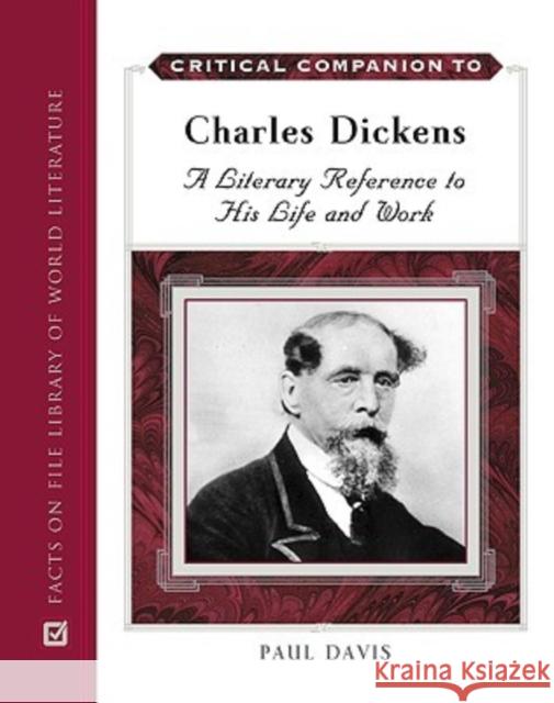 Critical Companion to Charles Dickens: A Literary Reference to His Life and Work Davis, Paul B. 9780816064076 Facts on File - książka