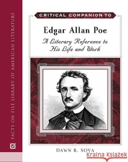 Critical Companion to Edgar Allan Poe: A Literary Reference to His Life and Work Sova, Dawn B. 9780816064083 Facts on File - książka