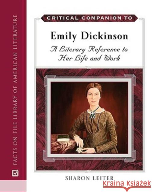 Critical Companion to Emily Dickinson: A Literary Reference to Her Life and Work Leiter, Sharon 9780816054480 Facts on File - książka