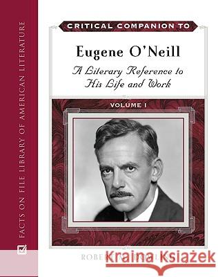 Critical Companion to Eugene O'Neill Robert M. Dowling 9780816066759 Facts on File - książka