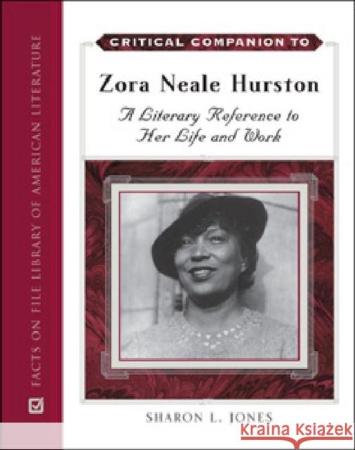 Critical Companion to Zora Neale Hurston: A Literary Reference to Her Life and Work Jones, Sharon L. 9780816068852 Facts on File - książka