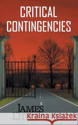 Critical Contingencies (Slowpocalypse, Book 1) James Litherland 9781946273147 Outpost Stories - książka