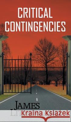 Critical Contingencies (Slowpocalypse, Book 1) Litherland James 9781946273154 Outpost Stories - książka