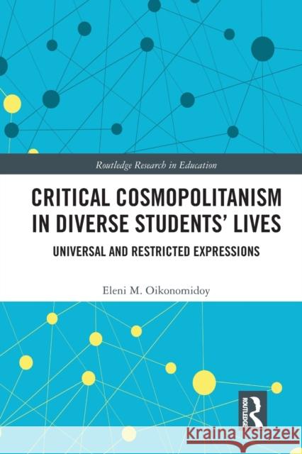 Critical Cosmopolitanism in Diverse Students' Lives: Universal and Restricted Expressions Eleni M. Oikonomidoy 9780367585310 Routledge - książka