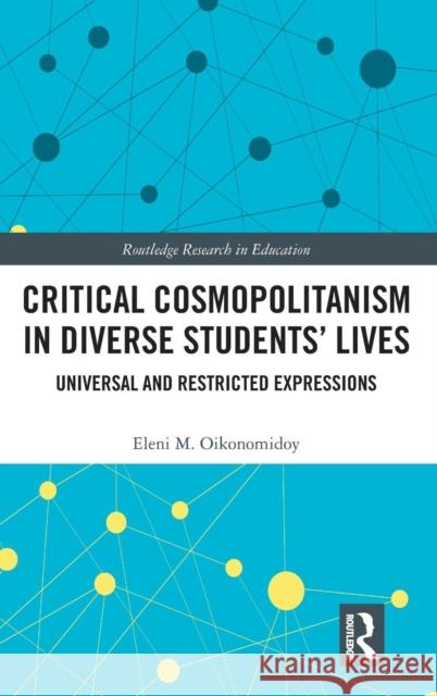 Critical Cosmopolitanism in Diverse Students' Lives: Universal and Restricted Expressions Eleni M. Oikonomidoy 9781138296817 Routledge - książka