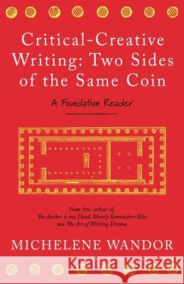 Critical-Creative Writing: Two Sides of the Same Coin Michelene Wandor 9781800465053 Troubador Publishing - książka