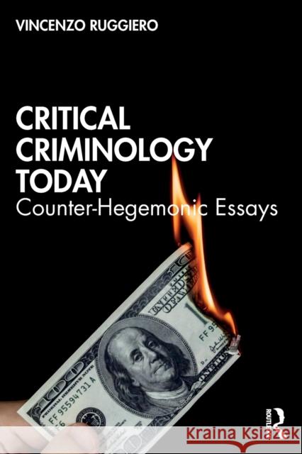 Critical Criminology Today: Counter-Hegemonic Essays Vincenzo Ruggiero 9781032022215 Routledge - książka