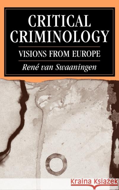 Critical Criminology: Visions from Europe Swaaningen, Rene Van 9780761951445 SAGE PUBLICATIONS LTD - książka