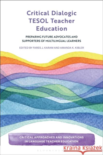 Critical Dialogic TESOL Teacher Education  9781350342071 Bloomsbury Publishing PLC - książka